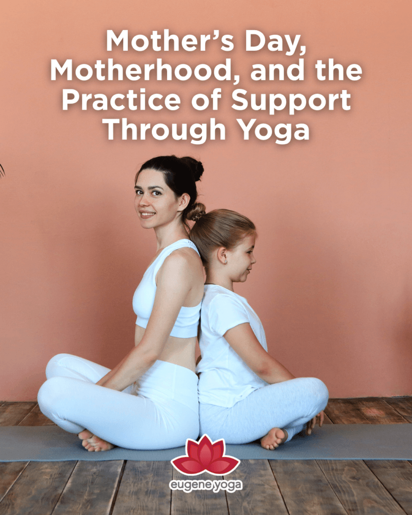 Mother’s Day yoga Eugene Oregon